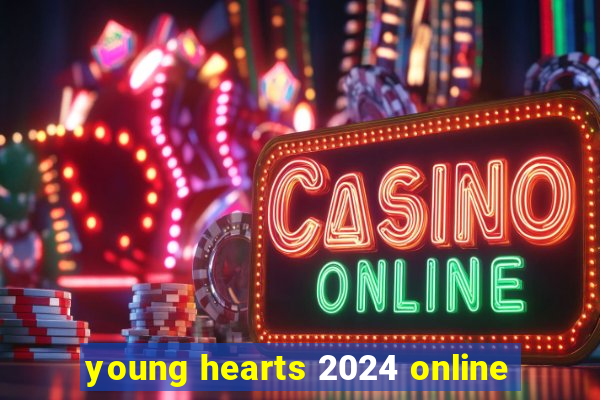 young hearts 2024 online